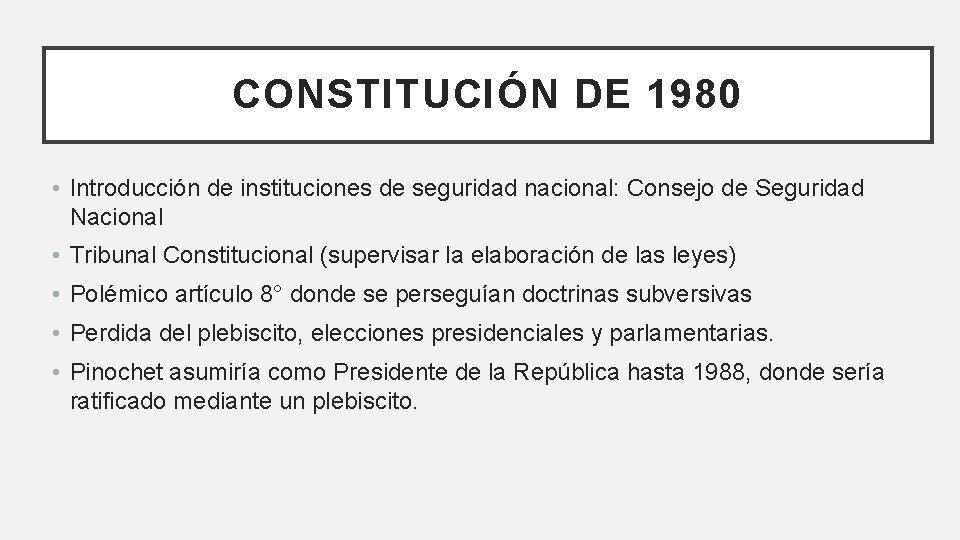 CONSTITUCIÓN DE 1980 • Introducción de instituciones de seguridad nacional: Consejo de Seguridad Nacional