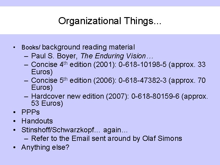 Organizational Things. . . • Books/ background reading material • • – Paul S.