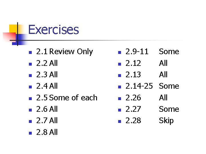 Exercises n n n n 2. 1 Review Only 2. 2 All 2. 3