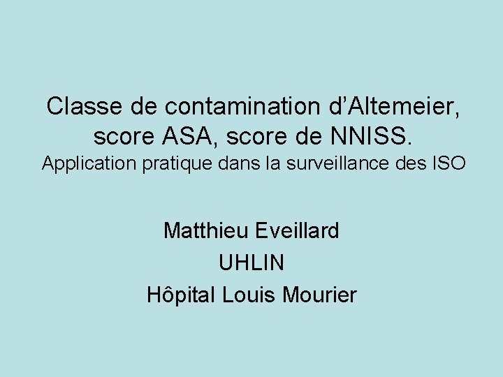 Classe de contamination d’Altemeier, score ASA, score de NNISS. Application pratique dans la surveillance
