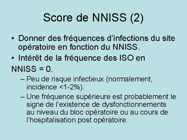 Score de NNISS (2) • Donner des fréquences d’infections du site opératoire en fonction