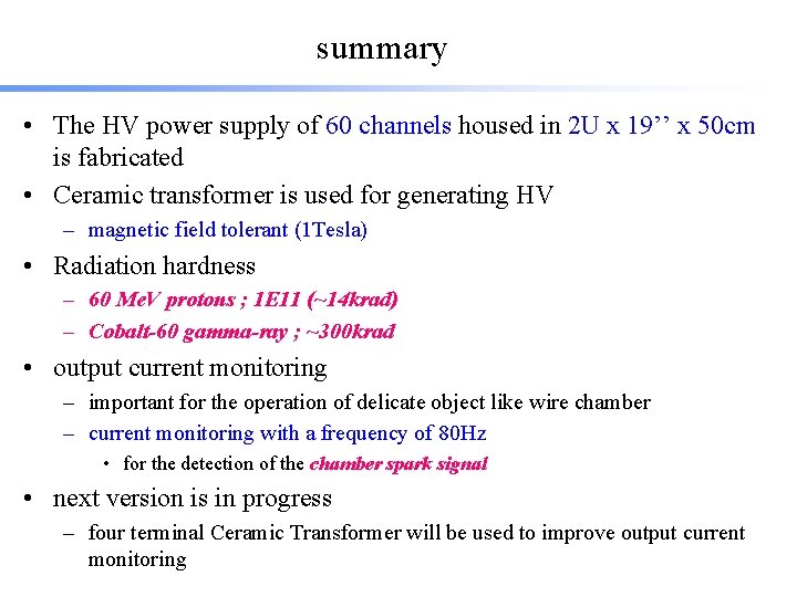 summary • The HV power supply of 60 channels housed in 2 U x