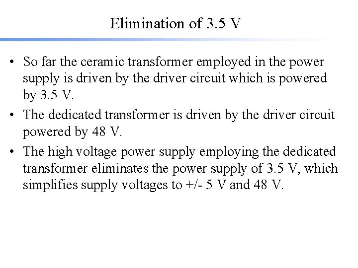 Elimination of 3. 5 V • So far the ceramic transformer employed in the