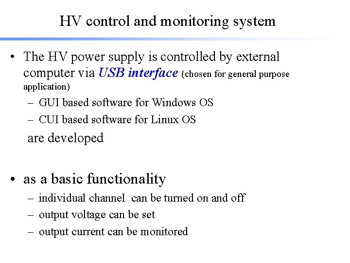 HV control and monitoring system • The HV power supply is controlled by external