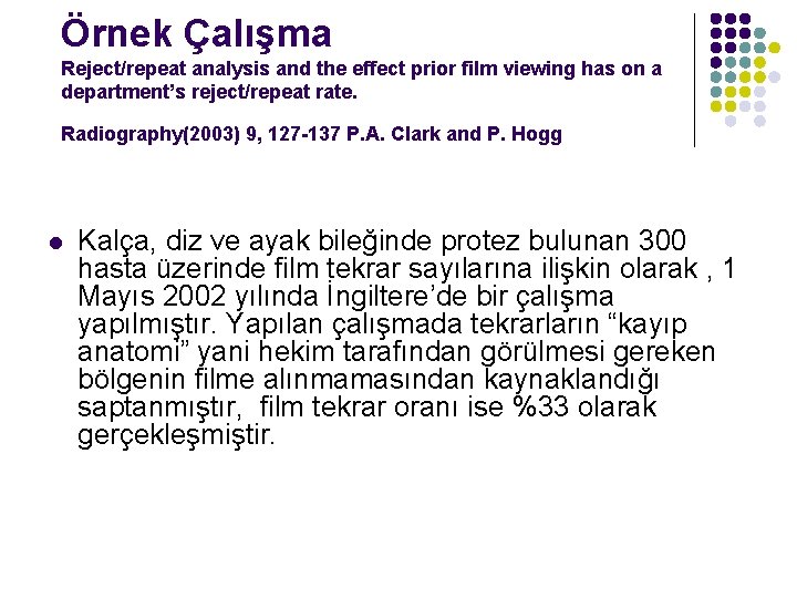Örnek Çalışma Reject/repeat analysis and the effect prior film viewing has on a department’s