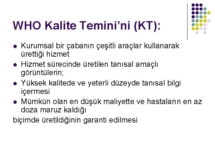 WHO Kalite Temini’ni (KT): Kurumsal bir çabanın çeşitli araçlar kullanarak ürettiği hizmet l Hizmet