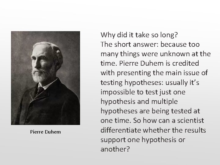 Pierre Duhem Why did it take so long? The short answer: because too many Pierre Duhem Why did it take so long? The short answer: because too many