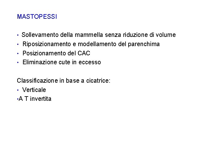 MASTOPESSI • Sollevamento della mammella senza riduzione di volume • Riposizionamento e modellamento del