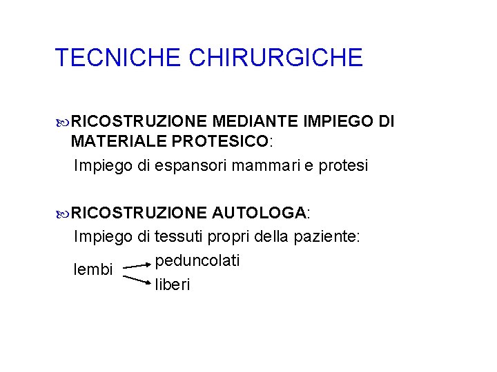 TECNICHE CHIRURGICHE RICOSTRUZIONE MEDIANTE IMPIEGO DI MATERIALE PROTESICO: Impiego di espansori mammari e protesi