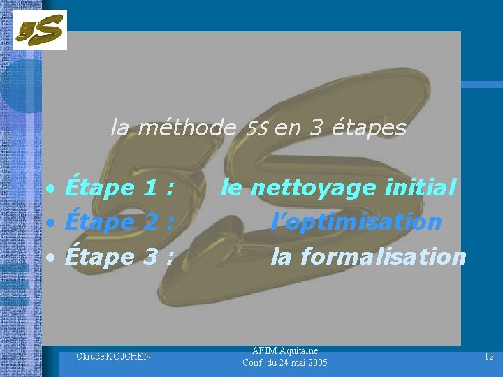 la méthode 5 S en 3 étapes • Étape 1 : le nettoyage initial