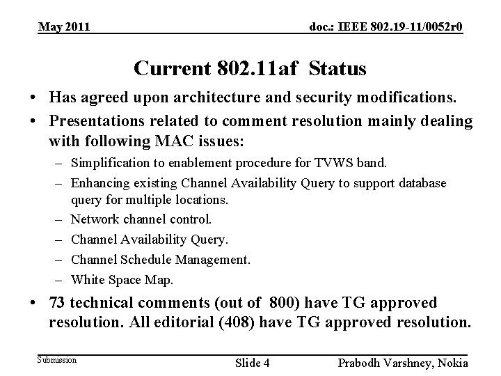 May 2011 doc. : IEEE 802. 19 -11/0052 r 0 Current 802. 11 af