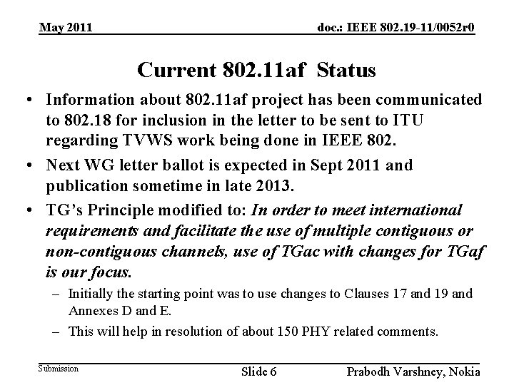 May 2011 doc. : IEEE 802. 19 -11/0052 r 0 Current 802. 11 af
