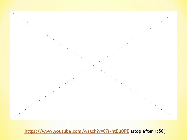 https: //www. youtube. com/watch? v=07 s-nt. Eu. OPE (stop after 1: 50) 