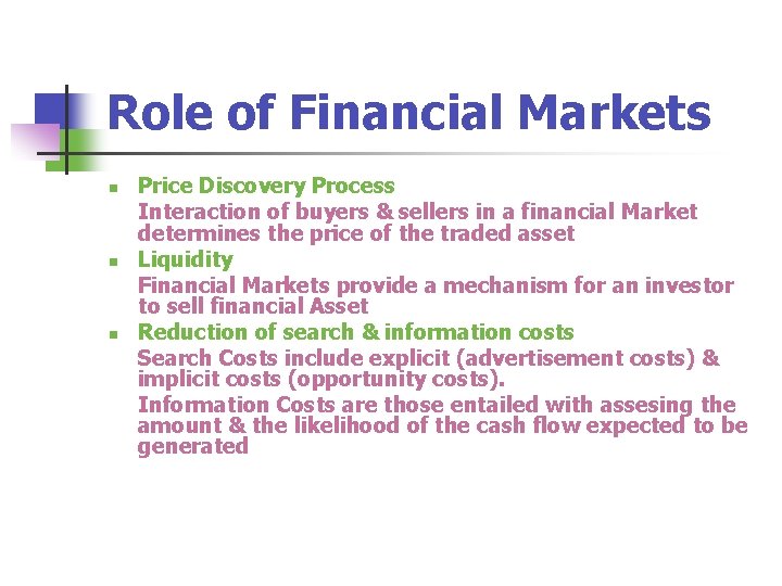 Role of Financial Markets n n n Price Discovery Process Interaction of buyers &