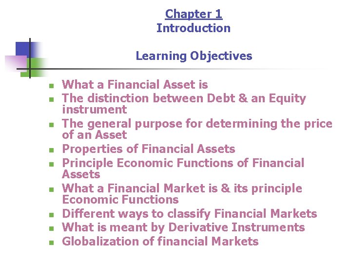 Chapter 1 Introduction Learning Objectives n n n n n What a Financial Asset