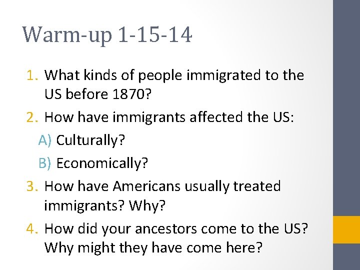 Warm-up 1 -15 -14 1. What kinds of people immigrated to the US before Warm-up 1 -15 -14 1. What kinds of people immigrated to the US before