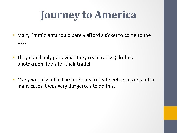 Journey to America • Many immigrants could barely afford a ticket to come to Journey to America • Many immigrants could barely afford a ticket to come to