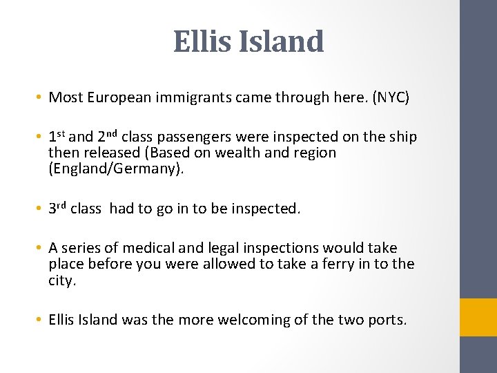 Ellis Island • Most European immigrants came through here. (NYC) • 1 st and Ellis Island • Most European immigrants came through here. (NYC) • 1 st and