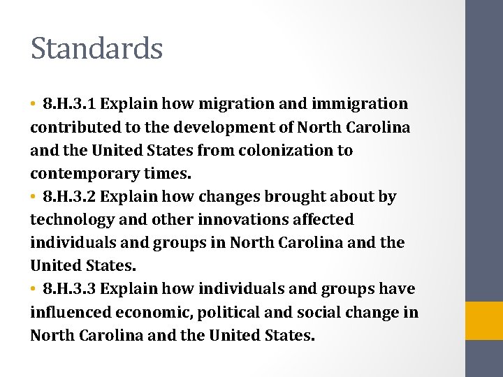 Standards • 8. H. 3. 1 Explain how migration and immigration contributed to the Standards • 8. H. 3. 1 Explain how migration and immigration contributed to the