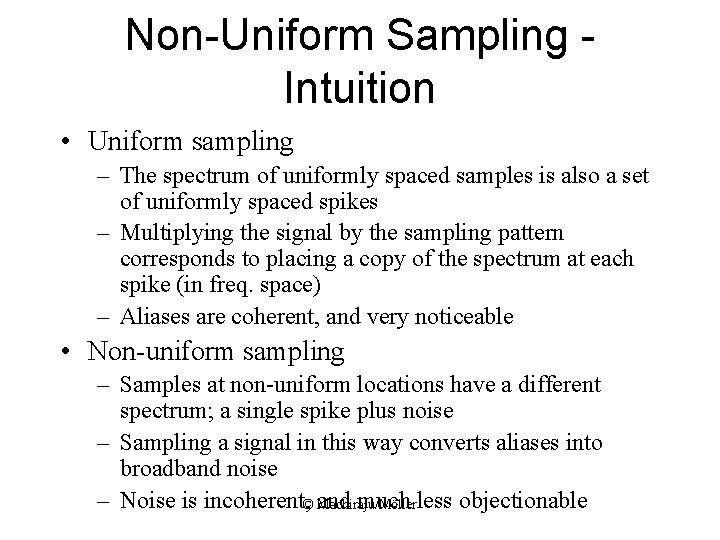 Non-Uniform Sampling Intuition • Uniform sampling – The spectrum of uniformly spaced samples is Non-Uniform Sampling Intuition • Uniform sampling – The spectrum of uniformly spaced samples is