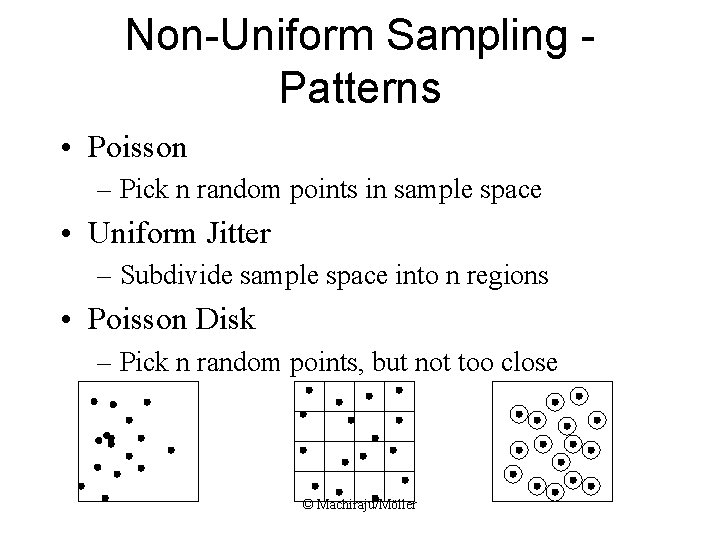 Non-Uniform Sampling Patterns • Poisson – Pick n random points in sample space • Non-Uniform Sampling Patterns • Poisson – Pick n random points in sample space •