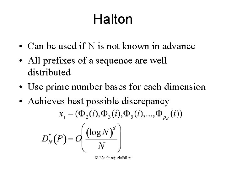 Halton • Can be used if N is not known in advance • All Halton • Can be used if N is not known in advance • All