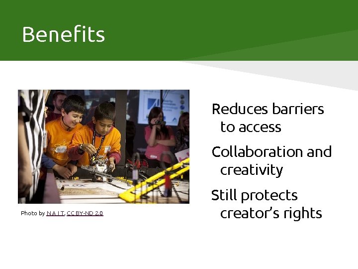 Benefits Reduces barriers to access Collaboration and creativity Photo by N A I T,