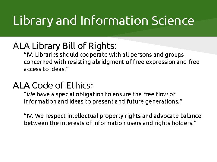 Library and Information Science ALA Library Bill of Rights: “IV. Libraries should cooperate with
