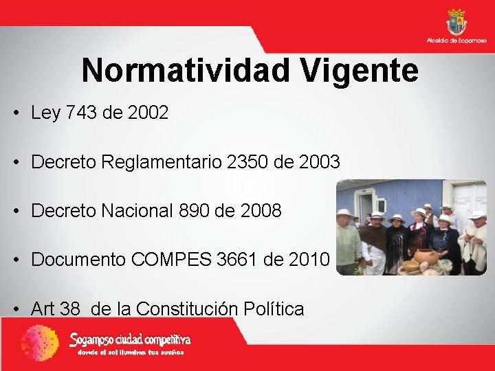 Normatividad Vigente • Ley 743 de 2002 • Decreto Reglamentario 2350 de 2003 •