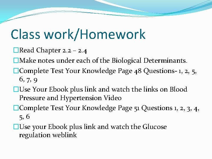 Class work/Homework �Read Chapter 2. 2 – 2. 4 �Make notes under each of