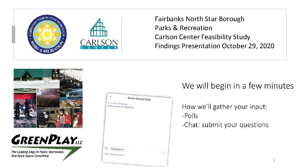 Fairbanks North Star Borough Parks & Recreation Carlson Center Feasibility Study Findings Presentation October