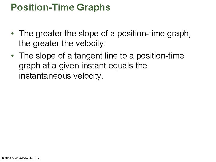 Position-Time Graphs • The greater the slope of a position-time graph, the greater the Position-Time Graphs • The greater the slope of a position-time graph, the greater the