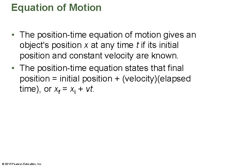 Equation of Motion • The position-time equation of motion gives an object's position x Equation of Motion • The position-time equation of motion gives an object's position x