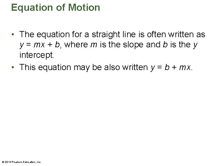 Equation of Motion • The equation for a straight line is often written as Equation of Motion • The equation for a straight line is often written as