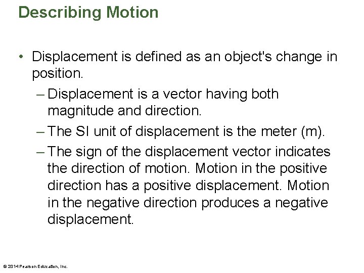 Describing Motion • Displacement is defined as an object's change in position. – Displacement Describing Motion • Displacement is defined as an object's change in position. – Displacement