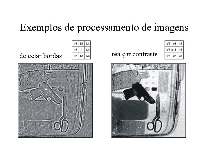 Exemplos de processamento de imagens detectar bordas realçar contraste 