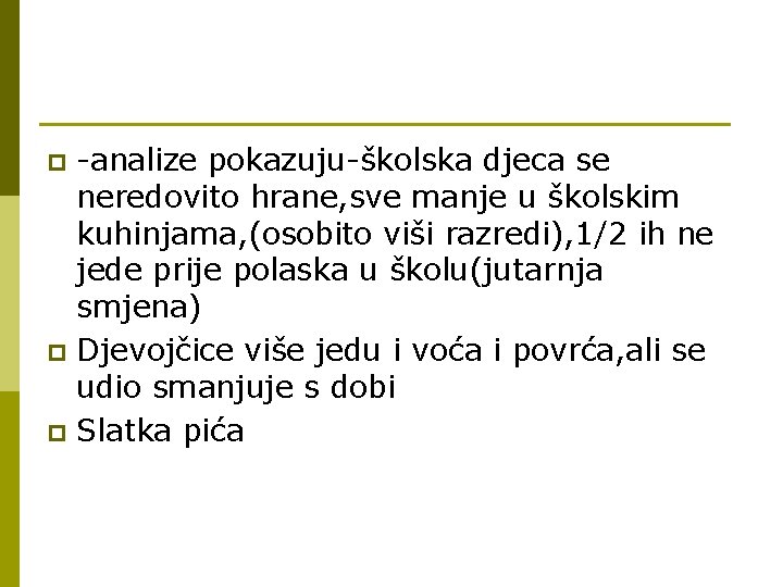 -analize pokazuju-školska djeca se neredovito hrane, sve manje u školskim kuhinjama, (osobito viši razredi),