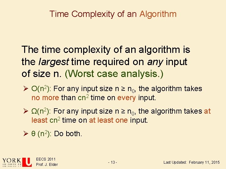 Time Complexity of an Algorithm The time complexity of an algorithm is the largest Time Complexity of an Algorithm The time complexity of an algorithm is the largest