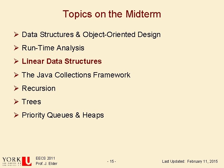 Topics on the Midterm Ø Data Structures & Object-Oriented Design Ø Run-Time Analysis Ø Topics on the Midterm Ø Data Structures & Object-Oriented Design Ø Run-Time Analysis Ø