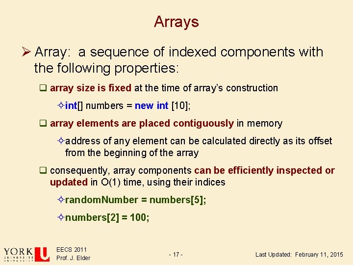 Arrays Ø Array: a sequence of indexed components with the following properties: q array Arrays Ø Array: a sequence of indexed components with the following properties: q array