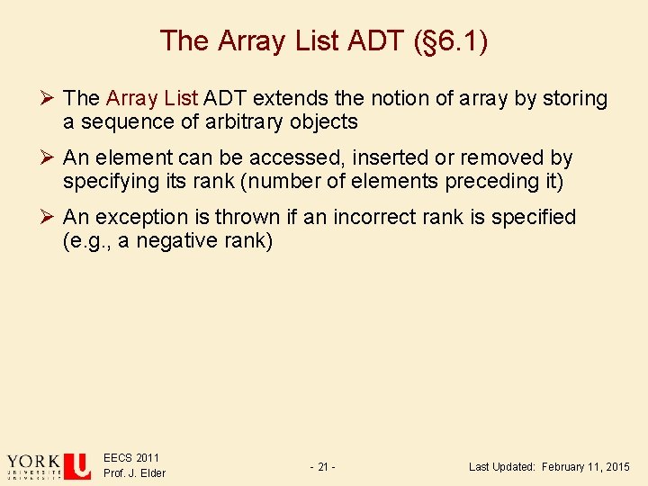 The Array List ADT (§ 6. 1) Ø The Array List ADT extends the The Array List ADT (§ 6. 1) Ø The Array List ADT extends the