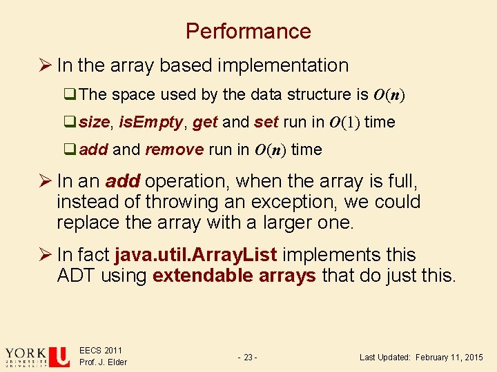 Performance Ø In the array based implementation q. The space used by the data Performance Ø In the array based implementation q. The space used by the data