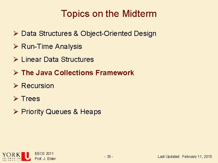 Topics on the Midterm Ø Data Structures & Object-Oriented Design Ø Run-Time Analysis Ø Topics on the Midterm Ø Data Structures & Object-Oriented Design Ø Run-Time Analysis Ø