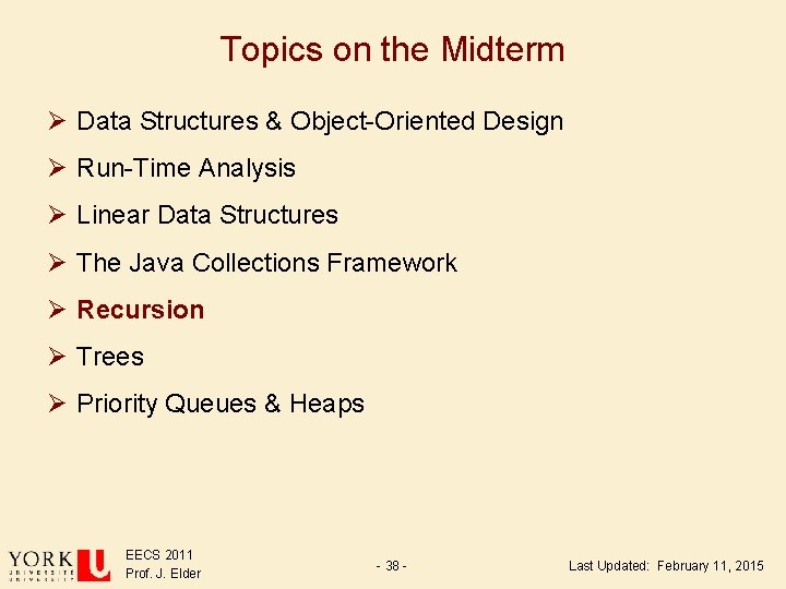 Topics on the Midterm Ø Data Structures & Object-Oriented Design Ø Run-Time Analysis Ø Topics on the Midterm Ø Data Structures & Object-Oriented Design Ø Run-Time Analysis Ø