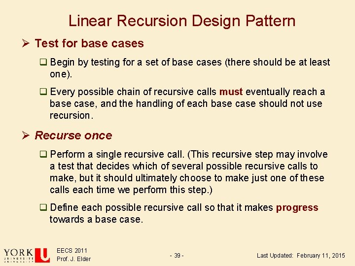 Linear Recursion Design Pattern Ø Test for base cases q Begin by testing for Linear Recursion Design Pattern Ø Test for base cases q Begin by testing for