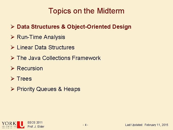 Topics on the Midterm Ø Data Structures & Object-Oriented Design Ø Run-Time Analysis Ø Topics on the Midterm Ø Data Structures & Object-Oriented Design Ø Run-Time Analysis Ø