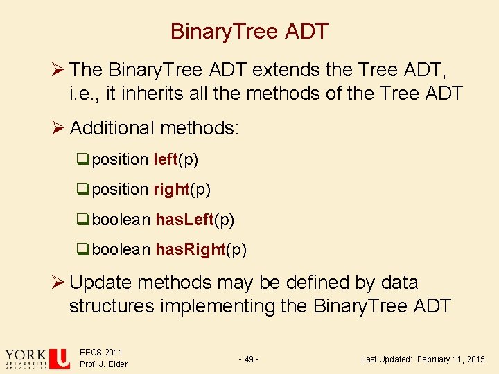 Binary. Tree ADT Ø The Binary. Tree ADT extends the Tree ADT, i. e. Binary. Tree ADT Ø The Binary. Tree ADT extends the Tree ADT, i. e.