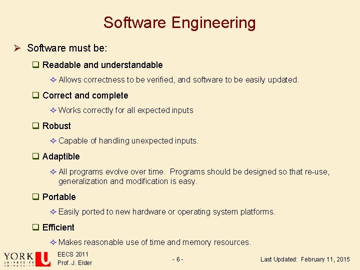 Software Engineering Ø Software must be: q Readable and understandable ² Allows correctness to Software Engineering Ø Software must be: q Readable and understandable ² Allows correctness to