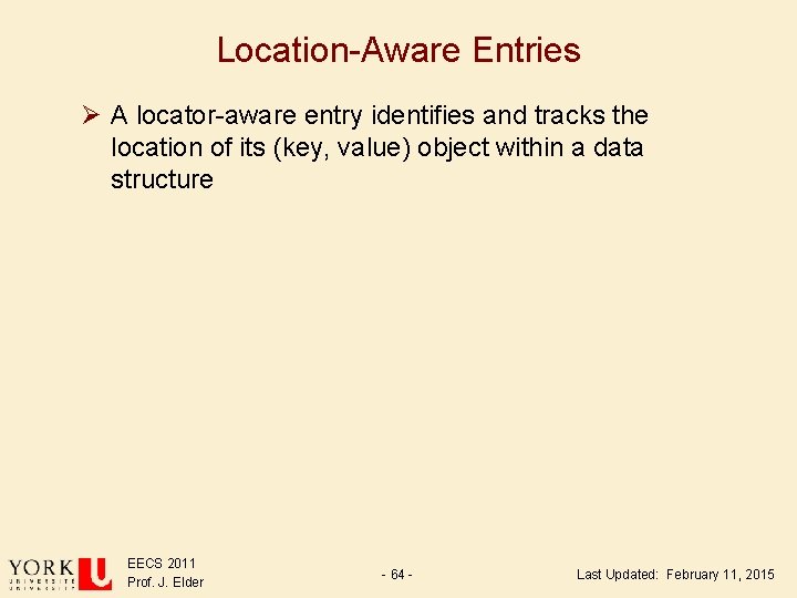 Location-Aware Entries Ø A locator-aware entry identifies and tracks the location of its (key, Location-Aware Entries Ø A locator-aware entry identifies and tracks the location of its (key,
