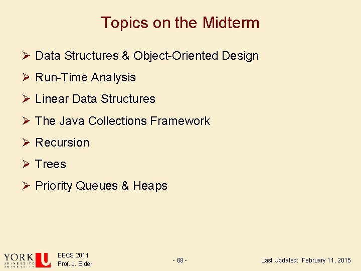 Topics on the Midterm Ø Data Structures & Object-Oriented Design Ø Run-Time Analysis Ø Topics on the Midterm Ø Data Structures & Object-Oriented Design Ø Run-Time Analysis Ø